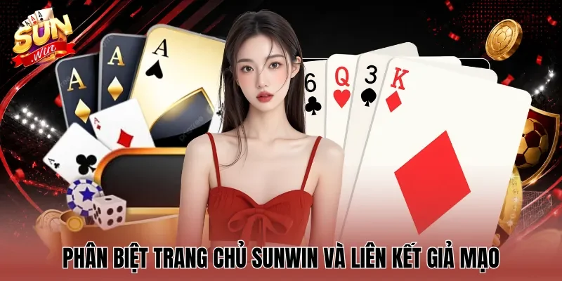 Phân biệt trang chủ Sunwin và liên kết giả mạo