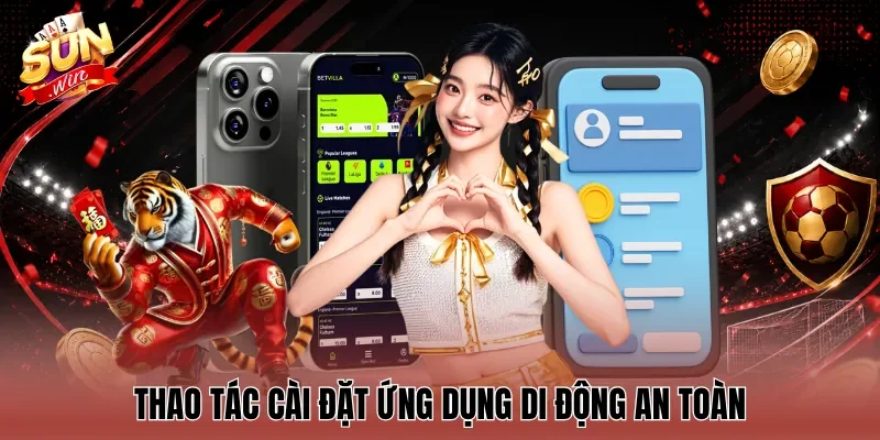 Thao tác cài đặt ứng dụng di động an toàn